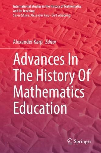 Advances In The History Of Mathematics Education