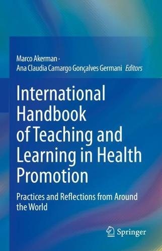 International Handbook of Teaching and Learning in Health Promotion: Practices and Reflections from Around the World
