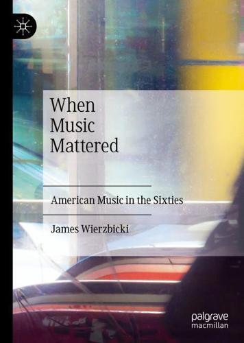 When Music Mattered: American Music in the Sixties