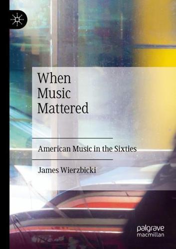 When Music Mattered: American Music in the Sixties
