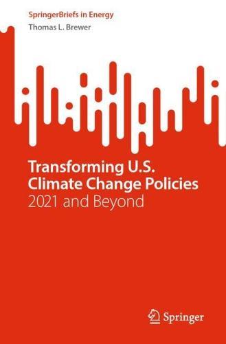 Transforming U.S. Climate Change Policies: 2021 and Beyond