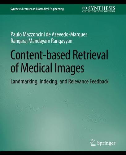 Content-based Retrieval of Medical Images: Landmarking, Indexing, and Relevance Feedback