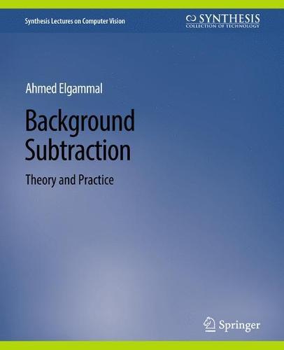 Background Subtraction: Theory and Practice
