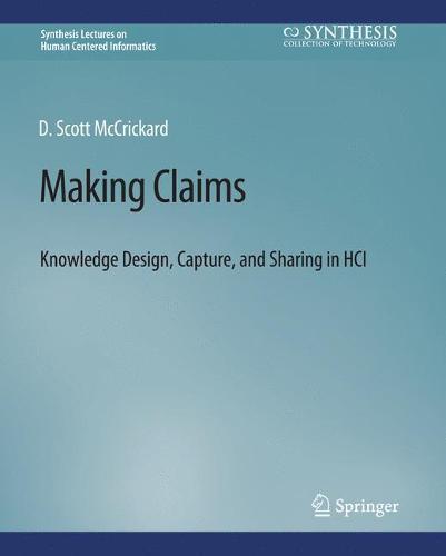 Making Claims: Knowledge Design, Capture, and Sharing in HCI