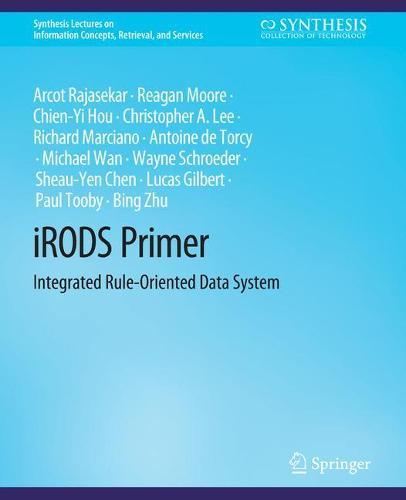 iRODS Primer: Integrated Rule-Oriented Data System