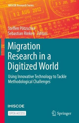Migration Research in a Digitized World: Using Innovative Technology to Tackle Methodological Challenges