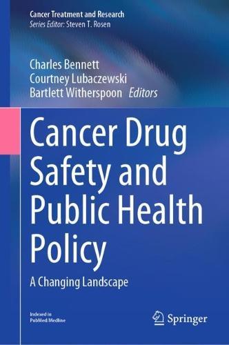 Cancer Drug Safety and Public Health Policy: A Changing Landscape