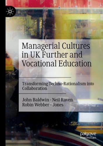 Managerial Cultures in UK Further and Vocational Education: Transforming Techno-Rationalism into Collaboration