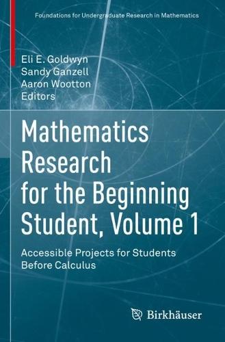 Mathematics Research for the Beginning Student, Volume 1: Accessible Projects for Students Before Calculus