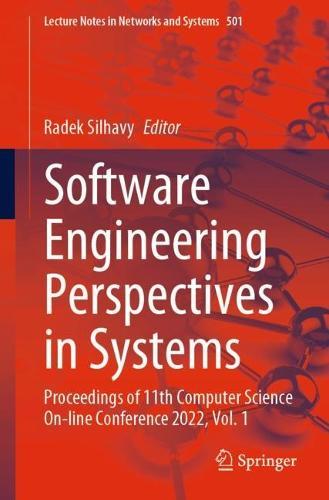 Software Engineering Perspectives in Systems: Proceedings of 11th Computer Science On-line Conference 2022, Vol. 1