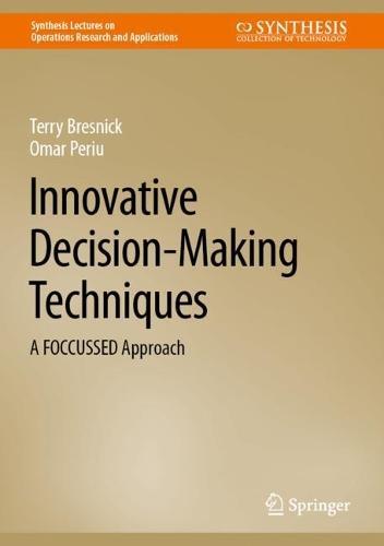 Innovative Decision-Making Techniques: A FOCCUSSED Approach