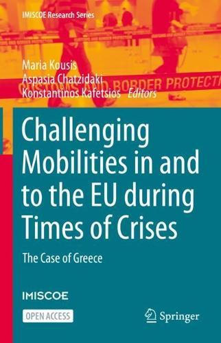 Challenging Mobilities in and to the EU during Times of Crises: The Case of Greece