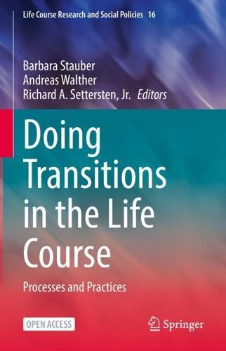 Doing Transitions in the Life Course: Processes and Practices