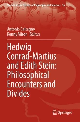 Hedwig Conrad-Martius and Edith Stein: Philosophical Encounters and Divides