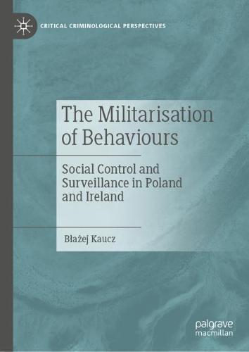 The Militarisation of Behaviours: Social Control and Surveillance in Poland and Ireland