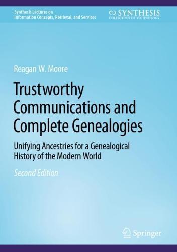 Trustworthy Communications and Complete Genealogies: Unifying Ancestries for a Genealogical History of the Modern World