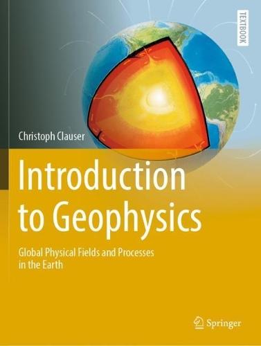 Introduction to Geophysics: Global Physical Fields and Processes in the Earth