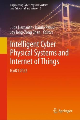 Intelligent Cyber Physical Systems and Internet of Things: ICoICI 2022