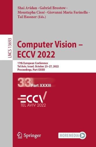 Computer Vision – ECCV 2022: 17th European Conference, Tel Aviv, Israel, October 23–27, 2022, Proceedings, Part XXXIII