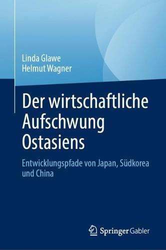 Der wirtschaftliche Aufschwung Ostasiens: Entwicklungspfade von Japan, Südkorea und China