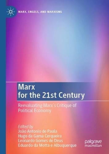 Marx for the 21st Century: Reevaluating Marx's Critique of Political Economy