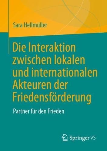 Die Interaktion zwischen lokalen und internationalen Akteuren der Friedensförderung: Partner für den Frieden