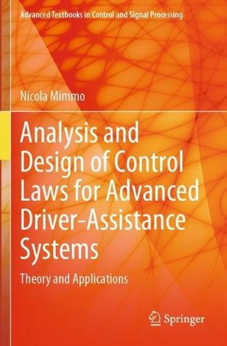 Analysis and Design of Control Laws for Advanced Driver-Assistance Systems: Theory and Applications