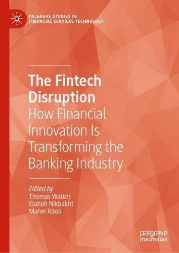 The Fintech Disruption: How Financial Innovation Is Transforming the Banking Industry