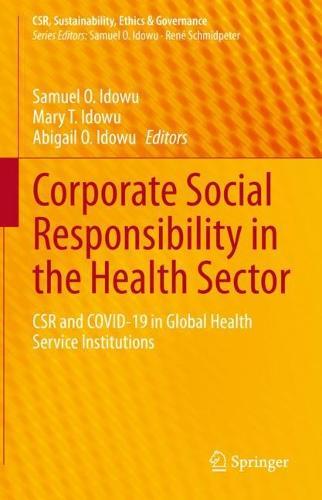 Corporate Social Responsibility in the Health Sector: CSR and COVID-19 in Global Health Service Institutions