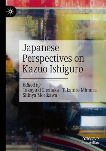 Japanese Perspectives on Kazuo Ishiguro