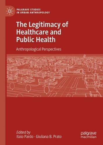 The Legitimacy of Healthcare and Public Health: Anthropological Perspectives