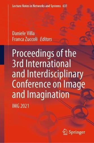 Proceedings of the 3rd International and Interdisciplinary Conference on Image and Imagination: IMG 2021