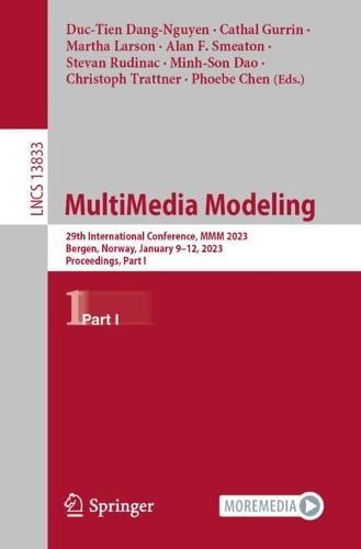 MultiMedia Modeling: 29th International Conference, MMM 2023, Bergen, Norway, January 9–12, 2023, Proceedings, Part I