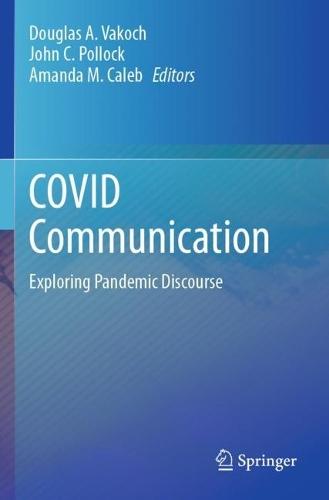 COVID Communication: Exploring Pandemic Discourse