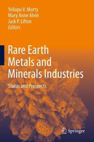 Rare Earth Metals and Minerals Industries: Status and Prospects