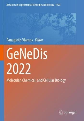 GeNeDis 2022: Molecular, Chemical, and Cellular Biology