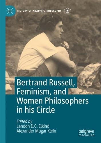 Bertrand Russell, Feminism, and Women Philosophers in his Circle
