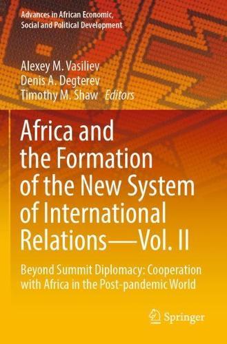 Africa and the Formation of the New System of International Relations—Vol. II: Beyond Summit Diplomacy: Cooperation with Africa in the Post-pandemic World