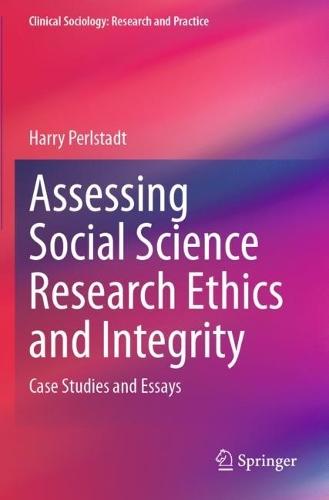 Assessing Social Science Research Ethics and Integrity: Case Studies and Essays