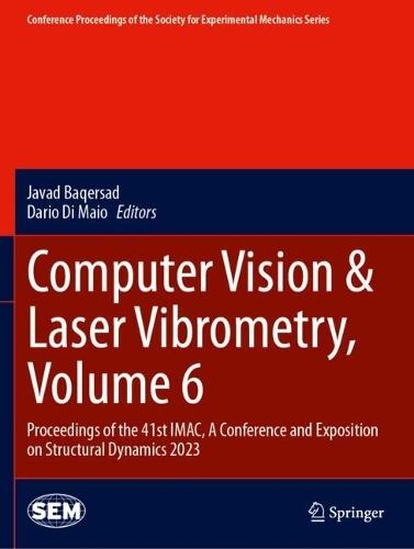 Computer Vision & Laser Vibrometry, Volume 6: Proceedings of the 41st IMAC, A Conference and Exposition on Structural Dynamics 2023