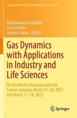 Gas Dynamics with Applications in Industry and Life Sciences: On Gas Kinetic/Dynamics and Life Science Seminar, March 25–26, 2021 and March 17–18, 2022