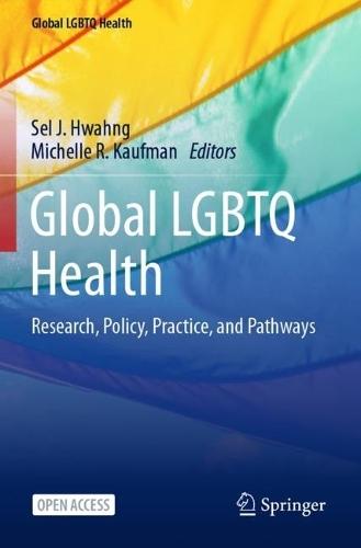 Global LGBTQ Health: Research, Policy, Practice, and Pathways