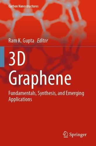 3D Graphene: Fundamentals, Synthesis, and Emerging Applications