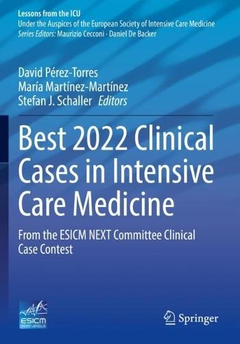 Best 2022 Clinical Cases in Intensive Care Medicine: From the ESICM NEXT Committee Clinical Case Contest