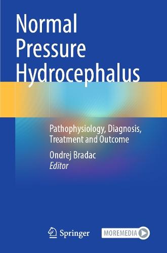 Normal Pressure Hydrocephalus: Pathophysiology, Diagnosis, Treatment and Outcome