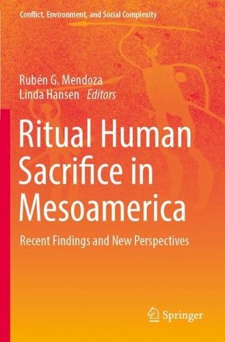 Ritual Human Sacrifice in Mesoamerica: Recent Findings and New Perspectives