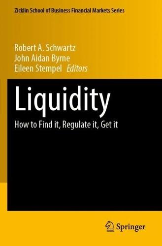 Liquidity: How to Find it, Regulate it, Get it