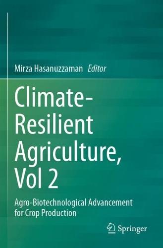 Climate-Resilient Agriculture, Vol 2: Agro-Biotechnological Advancement for Crop Production