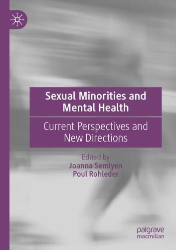 Sexual Minorities and Mental Health: Current Perspectives and New Directions