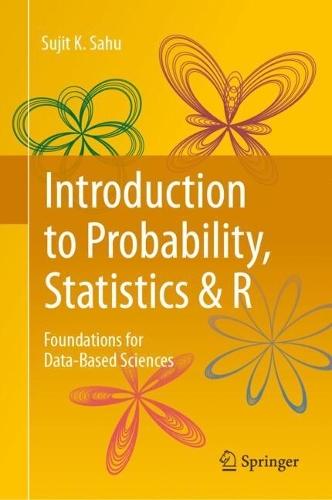 Introduction to Probability, Statistics & R: Foundations for Data-Based Sciences